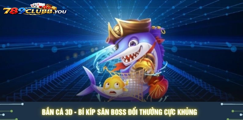 Mẹo Săn Boss Chuẩn Xác Tại 789Club