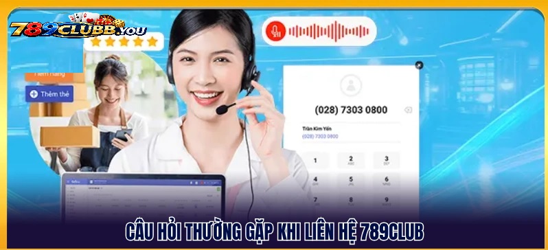 Quy Trình Xử Lý Sự Cố Khi Liên Hệ CSKH 789Club