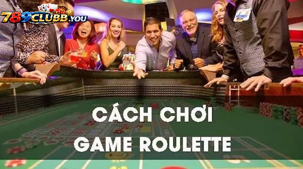 Hướng Dẫn Cược Roulette Cơ Bản Tại Cổng Game 789club