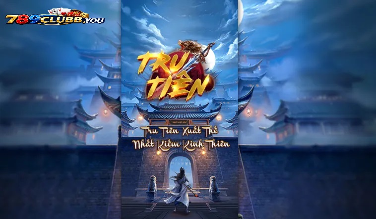 Chiến Thuật & Mẹo Chơi Nổ Hũ Tru Tiên Hiệu Quả Từ Cao Thủ