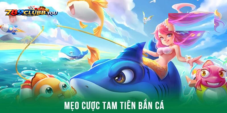 Tổng Quan Về Game Tam Tiên Bắn Cá Tại 789club