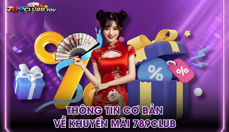 Top Các Chương Trình Khuyến Mãi 789Club Bùng Nổ Nhất
